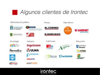  Algunos clientes de Irontec
 