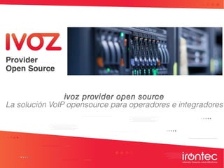 ivoz provider open source
La solución VoIP opensource para operadores e integradores
 