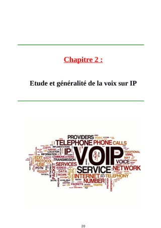 Chapitre 2 :
Etude et généralité de la voix sur IP
20
 