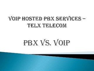 PBX vs. VOIP

 