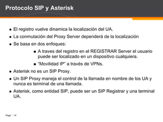 Outbound Proxy Se encarga de las tareas administrativas: tarifación, grupos de usuarios, permisos, dominios, etc. Un servidor puede ser entrante y saliente a la vez. 