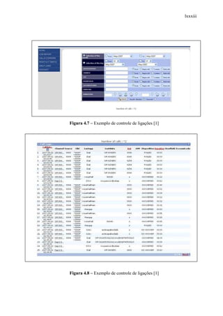 lxxxiii
Figura 4.7 – Exemplo de controle de ligações [1]
Figura 4.8 – Exemplo de controle de ligações [1]
 