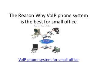 The Reason Why VoIP phone system
is the best for small office

VoIP phone system for small office

 