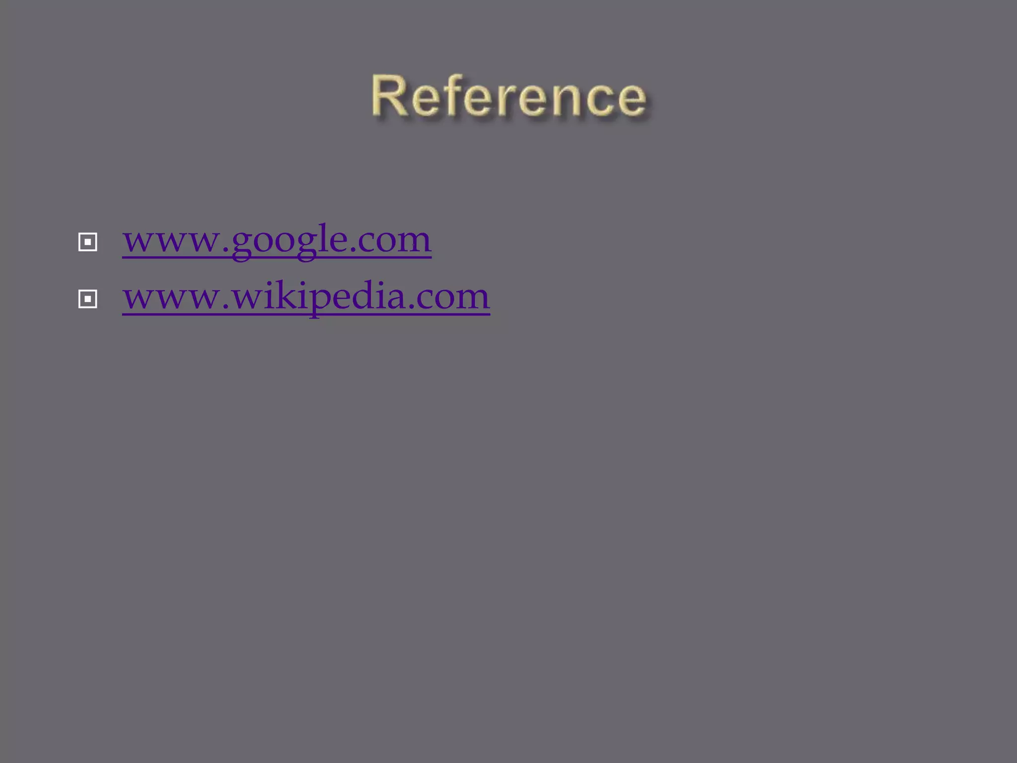  www.google.com
 www.wikipedia.com
 