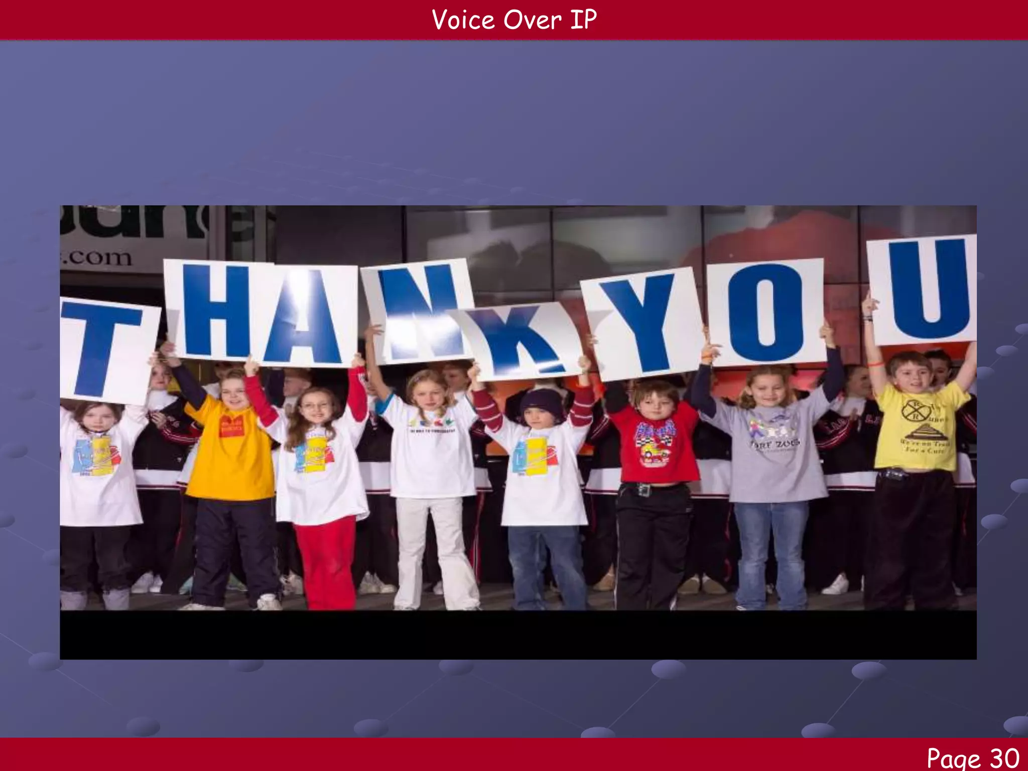 Voice Over IP

Page 30

 