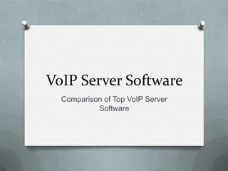 VoIP Server Software Comparison of Top VoIP Server Software 