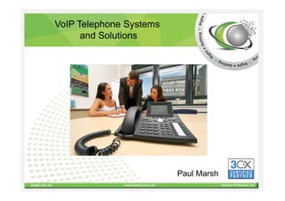 VoIP Telephone Systems
      and Solutions




                         Paul Marsh
 