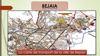 La carte de transport de la ville de Bejaia
 