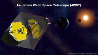 Crédit : Kevin Gill from Nashua, NH, United States
Le James Webb Space Telescope (JWST)
 