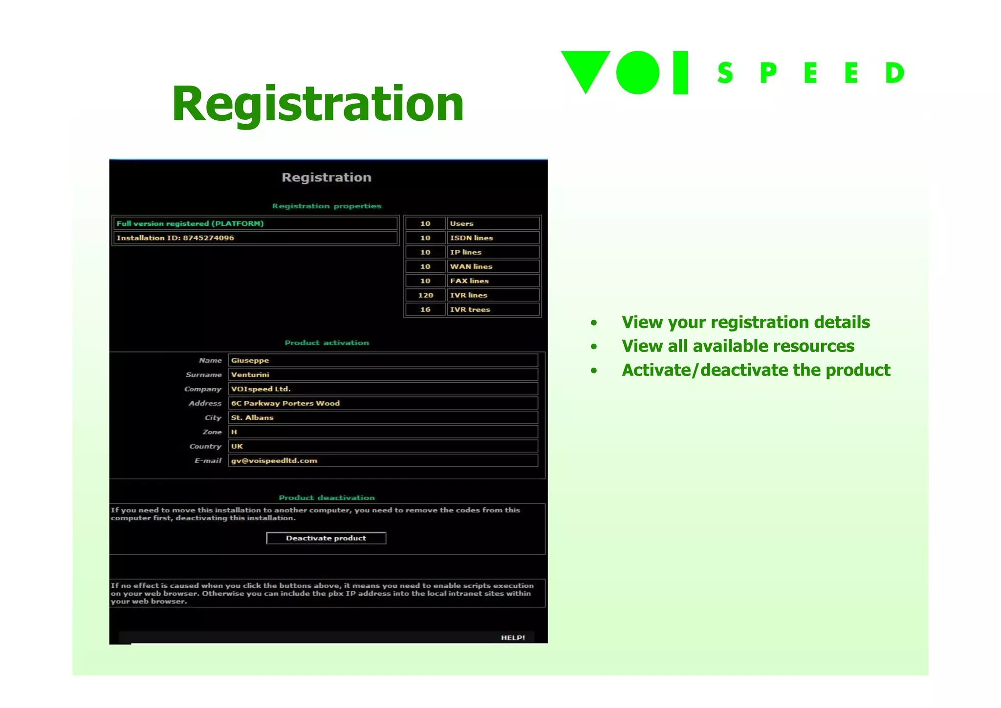 Registration



               •   View your registration details
               •   View all available resources
               •   Activate/deactivate the product
 