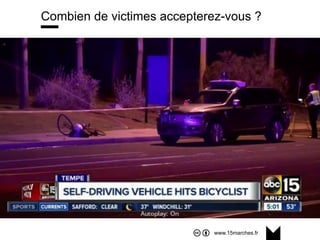 www.15marches.fr
Combien de victimes accepterez-vous ?
 
