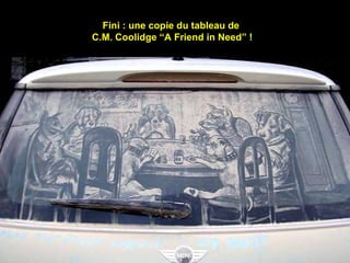 Fini : une copie du tableau de C.M. Coolidge “A Friend in Need” !