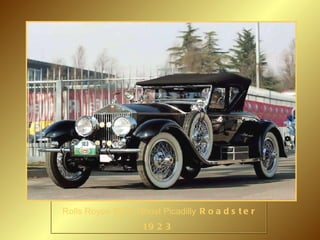 Rolls Royce Silver Ghost Picadilly   Roadster 1923 