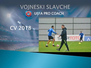 UEFA PRO COACH
CV 2018
 