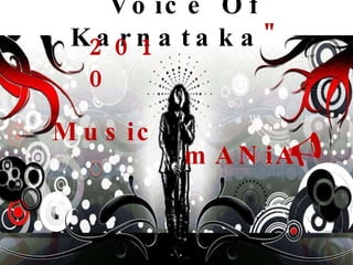 &quot; Voice Of Karnataka &quot; 2010 Music mANiA  