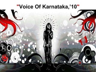 &quot; Voice Of Karnataka,’10 &quot;  
