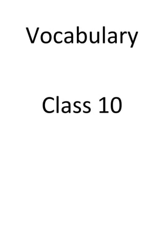Vocabulary
Class 10
 