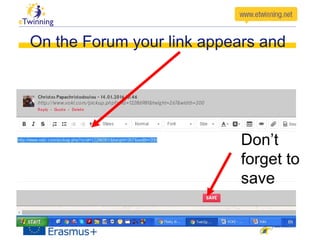 On the Forum your link appears and
Don’t
forget to
save
 