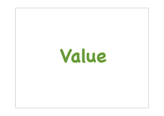 Value
 