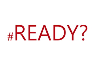 #

READY?

 