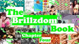 Four
Chapter
Brillzdom
Book
The
 