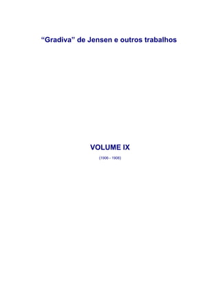 “Gradiva” de Jensen e outros trabalhos
VOLUME IX
(1906 - 1908)
 