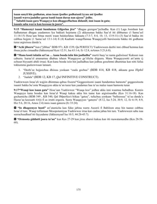 175
isaan sanyii hin godhatan, utuu isaan ijoollee godhatanii iyyuu ani ijoollee
isaanii warra jaalallee garaa isanii isaan duraa nan ajeesa” jedhe.
17
Sababii isaan gara Waaqayyo koo dhaggeeffachuu didaniif, inni isaan in gata;
isaanis saba warra kan keessaa in jooru*.
9:15 “Hameenyi isaani hundumaa Gilgeelaa jira” “dhagaa geengoo”jechudha. Kun (1) Laga Joordaan kan
fudhataman dhagaa yaadannoo Iya bakkati hojetama (2) akkasumas bakka Saa’ol itti dibbamee (1 Samu’eel
11:14-15) Hose’aan bittaa mooti waan balaleefatuu fakkaata (7:3-7, 8:4, 10, 13, 13:9-11) (3) Saa’ol bakka itti
cubbuu hojjete (1 Samu’eel 13:1-14) fi (4) Kaabatti waaqeffannaa Waaqayyolli barsiisoota bakka itti godhama
turee argisiisuu danda’a.
 “Achi jibeera” kun (“jibbuu” BDB 971, KB 1339, Qa PERFECT) Yaahiwween deebii inni cbbuuf kennuu kan
ibsuu jecha cimaadha (fakkeenyaaf Kesi 12:31, Isa 63:1-6, Er 12:8, mAmos 5:21,6:8).
 “Mana kooti isiiniin ari’aa … kana booda isiin hin jaalladhu” murtii baay’ee nama gadisiisuu! Kakuun isaa
cabeera. Isaraa’el amanamuu dhabuu isheen Waaqayyoo ga’iilicha diigeera. Mana Waaqayyootti ari’amte (j
echuun biyyaatti abdii irraa). Kun kana booda isiin hin jaalladhuu kan jedhuu goochmni dhummaa kan nitti fufuu
tokkumma gaaleewwaan lamaati.
1. “Deebi’ee hojjeechuu dhiisuu yookaan “caala gochuu” (BDB 414, KB 418, akkaata gosa Hiphil
JUSSIVE).
2. “Jaalala” (BDB 12, KB 17, Qal INFINITIVE CONSTRUCT).
Yaahiwween Israa’eli wajjiin dhimmaa qabuu fixeera!“Geggeesitooni isaani hundumtuu hamoota” geggeesitoota
isaanii bakka bu’oota Waaqayyoo akka ta’an turee kan yaadamee haa ta’uu malee isaan hamoota turan
9:17“Waaqi koo isaan gata” Hose’aan Yaahiwwee “Waaqa koo” jedhee akka inni waamuu hubadhuu. Kunnis
Waaqayyo kana boodee kan Israa’el Waaqi kakuu akka hin taane kan argisiisuudha (Kes 31:16-18). Kan
gochamicha (BDB 549 , KB 540, Qal IMperfecr) hiikaa “gatuu”, tufachuu yookaan “balleessuu” ta’uu danda’a
Haose’aa keessatti 4:6)) fi as irratti ergeera. Seera Waaqayyoo “gateera” (8:12, Isa 5:24, 30:9, 12, Er 6:19, 8:9,
Hiz 5:6, 20:16, Amos 2:4) innis isaan gateera (Er 33:24).
 “In dhageenyee hooti” ari’atamicha kan fidee jabina warra Asoorii fi Babiloon utuu hin taanee cubbuu
Israa’el ture. Waaqi tolfamaan Mesopotamiyaa Yaahiwwee irraa kan caaluu jabaa hin ture. Yaahiwween saba isaa
seerachuudhaaf itti fayyadame (fakkeenyaaf Isa 10:5, 44:28-45:7).
 “Ormoota giddutti joora ta’uu” kun Kes 27-29 kan jiruu abarsii kakuu kan itti raawatameedha (Kes 28-58-
68).
 