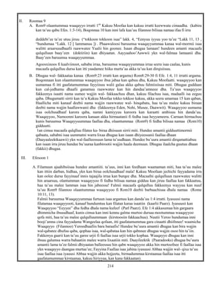 214
II. Roomaa 9
A. Rom9 olaantummaa waaqayyo irratti 1an
Kakuu Moofaa kan kakuu irratti keewwata cimaadha. (kabira
kan ta’uu qabu Efes. 1:3-14), Boqonnaa 10 kan inni lafa kaa’uu filannoo bilisaa namaa ifaa fi irra
deddebi’ee ta’ee utuu jiruu (“tokkoon tokkoon isaa” lakk. 4, “Eenyuu iyyuu yoo ta’ee “Lakk 11, 13 ,
“hundumaa “Lakk. 12 [ lammanuu ]) . Phaawuloosi baruumsa waaqayyummaa kanaa wal-mormii isaa
walitti araarsuudhaafii raawwatee Yaalii hin goonee. Isaan dhugaa lamaan! hundeen amanti macaafa
qulqulluun baay’een (doktiriin) kan dhiyaatan. Aayyaahoo’Aawwii ykn wal-falmaa lamaanii dha.
Baay’een baruumsa waaqayyummaa.
Agoosxinoos fi kaalviinoot, sababa irraa, baruumsa waaqayyummaa irraa seera isaa caalaa, kunis
macaafa qulqulluu dursa kan itti yaadamee hiika murta’aa akka ta’uu kan dirqisiisuu.
B. Dhugaa wal- fakkaataa kanaa (Rom9:23 irratti kan argamu) Rom8:29-30 fi Efe. 1:4, 11 irratti argama.
Boqonnaan kun olaantummaa waaqayyoo ibsa jabaa kan qabuu dha, Kakuu Moofaatti. waaqayyoo kan
uumamaa fi itti gaafatamummaa fayyiisuu walii galaa akka qabuu falmiisiisaa miti. Dhugaa guddaan
kun cal-jedhamu dhaafii ganamuu raawwatee kan hin dandaa’amneee dha. Ta’uus waaqayyoo
fakkeenya isaatti nama uumee wajjin wal- fakkaachuu dhan, kakuu filachuu isaa, madaalli isa eeguu
qaba. Dhugumatti sirrii kan ta’u Kakuu Moofaa tokko tokkoo kakuu, akka seera umamaa 15 kan qaban,
Haallicha miti kanaaf deebii nama wajjin raawwatee wal- hinqabatu, haa ta’uu malee kakuu biraan
deebii nama wajjin haallawwanii dha (fakkeenya Eden, Nohi, Musee, Daawwit). Waaqayyoo uumama
isaa oolchuudhaaf karora qaba, namni kamiyyuu karoora kan karaatti ambisuu hin danda’uu.
Waaqayyoo, Namoonni karoora kanaan akka hirmaatanii fi fedha isaa heyyameera. Carraan hirmachuu
kunis baruumsa Waaqayyuummaa faallaa dha, olaantummaa (Rom9) fi fedha bilisaa namaa (Rom10)
gidduutti.
1an cimsa macaafa qulqlluu filatee ka- biraa dhiisuun sirrii miti. Hundee amantii gidduuttimormii
qabaata, sababni isaa uummatni warra lixaa dhugaa kan isaan dhiyeessanii faallaa dhaan
(Daayaaleektkaawii) ykn wal-faalleessuun lama ta’uudhaan. Hundee bu’uura amantii dirqamattiabuu
kan isaan irra jiruu hundee bu’uuraa kanbirootii wajjin haala deemuun. Dhugaa ilaalcha guutuu dhaan
(fakkii) dhugaa.
III. Efesoon 1
A. Filamuun ajaahibsiisaa hundee amantiiti. ta’uus, inni kan feedhaan waamaman miti, haa ta’uu malee
kan ittiin darban, hidhaa, ykn kan biraa oolchuudhaaf mala! Kakuu Moofaan jechichi fayyadama irra
kan oolee dursa fayyinaaf innis tajaajila irraa kan burqee dha. Macaafni qulqulluun raawwatee walitti
hin araarsuu, olantumman waaqayyoo fi fedha bilisaa namaa gidduu kan jiruu faallaa kan fakkaatuu,
haa ta’uu malee lamman isaa hin jabeessa! Falmii macaafa qulqulluu fakkeenya wayyuu kan nuuf
ta’uu Rom9 filannoo olaantummaa waaqayyoo fi Rom10 deebii barbaachisaa dhala namaa (Rome
10:11, 13).
Falmii baruumsa Waaqayyummaa furtuun isaa argamuu kan danda’uu 1:4 irratti. Iyasuusi nama
filatamaa waaqayyooti, kanaaf hundumtuu kan filatan karaa isaatiin (kaarlii Paarz). Iyasuusii kan
Waaqayyoo “Eeyyee” dha fedha dhala nama kufeef (Parl Paarz). Efe 1:4 akkasumaa hin gargaara
dhimmicha ibsuudhaaf, kunis cimsa kan inni kennu galma murtoo dursaa mootummaa waaqayyoo
qofa miti, haa ta’uu malee qulqulluummaan (kirstoosiin fakkaachuu). Nuutii Yeroo hundumaa inni
booji’amna cina fayyadama Wangeelaa qofaan, itti gaafatamummaa gara cinaatti dhiifnnee! waamicha
Waaqayyo (Filannoo) Yeroodhaafiis bara baraafis! Hundee bu’uura amantii dhugaa kan bira wajjin
wal-qabatee dhufuu qaba, qophaa isaa, wal-qabataa kan hin qabnnee dhugaa wajjin osoo hin ta’iin.
Fakkenya gaarii kan ta’uu garee urjii fi faallaa isaa urjii tokko kophaa. Waaqayyo dhugaa kan inni
ibsuu galumsa warra bahaatiin malee warra lixaatiin miti. Daayileektik (Paaradooks) dhugaa bu’uura
amantii lama ta’ee falmii dhiyaatan balleessuu hin qabn waaqayyoo akka hin murtoofnee fi faallaa isaa
ykn waaqayyo daangaa murtaa’ee; Fayyina Faallaa isaa jabina iyasuusi Abbaa wajjin wal- qixa ta’uu
isaa faallaa isaa iyauusi Abbaa wajjin akka hojjeetu, birmadummaa kirstaanaa faallaa isaa itti
gaafatamummaa kirstaanaa, kakuu hiriyyaa, kan kana fakkaatan).
 