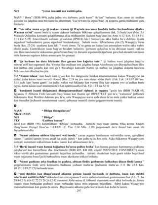 297
NJB “yeroo bonaatti kan walitti qabu.
NASB “ Bona” (BDB 889) jecha jedhu irra darbeera. jechi kunis” Ho’aan” beekama. Kun yeroo itti midhan
galfatan isa jalqabaa utuu hin taane isa dhummati. Yaa’iwween ija arguuf baay’ee eegeera, garuu midhaanni galu
hin turre.
 “Ani akka nama erga iji mukaa ciramee iji Wayiniis muramee booddee haftee barbaaddatee dhabee
Waanan ta’eef” namni beela’u nyaata akkuma barbaadu Mikiyaas qulqullummaa (lak, 3) beela’eera (Mat. 5:6
Macaafa Qulqulluu keessatti qulqullummaa akka midhaaniitti ilaaluun baay’atee jira Amo. 6:12 Yoh. 15:1-8 Fil.
1:11 Gel.5:23) Ameeriikaatti waldaan yi’uudotaa (JPSOA) lak.1 Samaariyaa akka bakka bu’u dubbata nyaata
argachuuf barbaadaniiru garuu argachuuf hindandeenye. Sababi isaas:- 1)Marfamuu ykn (2) Waaqayyo biraa
beela (kes. 27-28) yaaduma kana lak. 7 irratti cimsa. Ta’us garuu ani kutaa kun yerusaalam waliin akka walitti
dhufu yaada. Gamtokkoon isaan baay’ee boodatti hafaniiru. /jechuuni qulqulluu ta’uu dhiisuun isaanii rakkina
inni fidu raawwateera/ akkasumas gama biraan baay’ee dursanii argamaniiru (jechuun gara fuul-duraatti kan isaan
ittiin harawan sagaleen kakuu ammayyuu hin geenye)
 “ija harbuus isa dura bilchaatu illee garaan koo kajeelee ture “ iji harbuu warri jalqabaa baay’ee
minyaa’oofi kan eegamanii dha. Yooma illee midhaan inni jalqabaa hanga Adoolessaa yoo dhiyaachuu baate illee
kan harbuu inni jalqaba kan inni ga’e Waxabajjii keessatti Namni ija harbuu isa jalqabaa akkuma hawwuu
Mikiyaas tola dheebochaa jira.
7:2 “Namni tolaan” kun haalli kam iyyuu kan hin dangessine hiikkaa amanamummaa kakuu Waaqayyoo isa
jedhu, jecha kakuu isaati isa ta’e Heseed (Hos. 2:19 isa jiru mata duree addaa ilaali (Fak. Lak. 18:6:87:10 Erm.
5:1) jechi kun ‘nama gaarii’ isa jedhu waliin wal-fakkaata kun yooma illee kan argamu yoo ta’uudhaa baate
iyyuu, nama kakuu isaaf amanamaa ta’e kan agarsiisuudha (Fak. Far. 12:1 isa 52:1)
 “hundumti isaanii dhiigasaanii dhangalaasuudhaaf riphanii in eeggatu ”gochi hin (BDB 79:KB 83)
Iyyaasuu fi Abboota Firdii keessatti baay’iinaan kan ibsame qal IMPERFECT yoo ta’u ”waraanuu” jedhamee
hiikameera. Kun Weelloo Adamoo yoo ta’u, saba Waaqayyoo warra adda duree ta’an mala yakka badiisa isaanii
kan ibsuudha (jechuunii sassatummaa isaanii, qabeenya isaaniifi cimina geggeessitoota isaanii).

NASB “ Dhiiga dhangalaasuu”
NKJV: NRSV
NJB “ Dhiiga”
TEV “Lubbuu baasuu”
Jechi kun (BDB 196) kallattiidhaan “Dhiiga” jechuudha. Jechichi baay’inaan jaarraa 8ffaa keessa Raajoti
(baay’inaan Hiziqel Hose’aa 1:4:4:6:8 12: Yon 1:14 Mik. 3:10) jeequmsaafi du’a ibsuuf kan isaan itti
fayyadamaniidha.
 “Namni adduma addaan kiyyootti wal inoofa.” carraa argatan hundumaan wal-miidhu turan, qajeelfami
isaanii ” kafaltii kamiin iyyuu anaaf isa caalu dabali “ kan jedhu ta’uu hin oolu. Akka fakkeenya Waaqayyootti
namooti uumamani tokkummaan kakuu isaanii kan akkasumaanii ta’e,
7:3 “Harki isaanii waan hamaa hojjechuu ba’eessa godhee beeka” kun humna guutuun hammeenya godhamu
ceepha’uuf kan barreeffame dha. Gochimichi (BDB 405, KB 408, Hiphil INFINITIVE CONSTRUCT) waan
tokko sirritti ykn guutummaa guututti hojjechuu jechuudha. Asiratti shaakalaan hojii gaarii tokko hojjechuuf
waan hojjetama ibsuuf jechi barbaachisu waan akeekame tokkoof ooleera.
 “Namni guddaan arka fuudhaa in gaafata, abbaan firdiis gabbarsuu fudhachuu dhaan firdii kenna ”
geggeessitoota firdii sirrii kennuurra badhaasa jechuun matta’aa (jechuunis matta’aa 3:11 Ba 23:8 Kes.
10:17:16:19 27:25) barbaadu turan.
 “inni dubbiin isaa dhaga’amuuf akkuma garaan isaanii barbaade in dubbata, isaan kun dubbii
micciiranii walitti in fidu” lakkoobsi kun sirni siyaasaa fi seera malamaltummaan guutamuusaa ibsa (3:1-12. Isa
59:9-12 Er 8:8-12 22:23 26:26:12-15) sooressi Abba seeraa fi Abbootii siyaasaatti maal akka barbaadu itti himee
isaanis waan barbaadan godhanii waan barbaadan karaa ittiin argataan mijeeffatu. Sabni kakuu Waaqayyoo
malamaltummaan kan guutan ta’aniiru. Hojiinsaanii akkuma gaba warra kaanii kan kufan ta’aniiru.
 