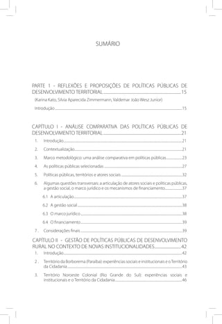 CAPÍTULO III - POLÍTICAS PÚBLICAS E RECORTES TERRITORIAIS ..............147
CAPÍTULO IV - EXPERIÊNCIA BRASILEIRA DE DESENV...