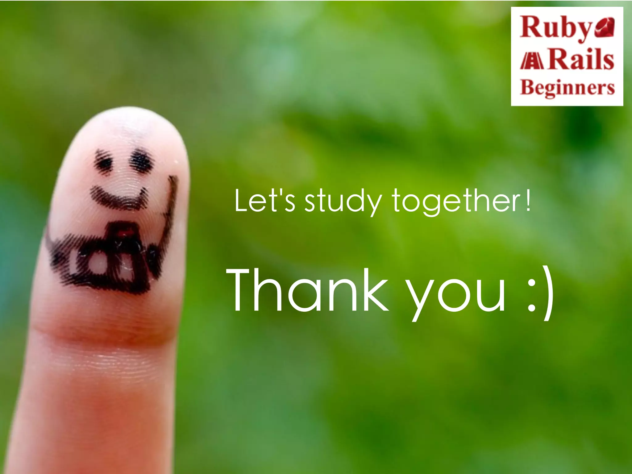 Let's study together！
Thank you :)
 