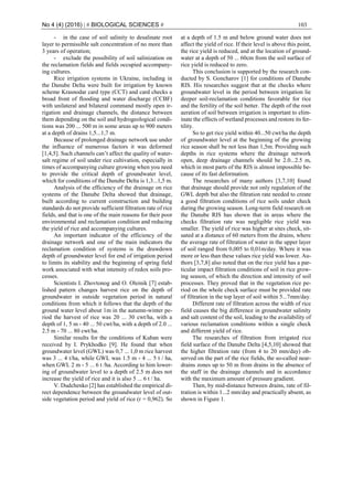 No 4 (4) (2016) | # BIOLOGICAL SCIENCES # 103
- in the case of soil salinity to desalinate root
layer to permissible salt concentration of no more than
3 years of operation;
- exclude the possibility of soil salinization on
the reclamation fields and fields occupied accompany-
ing cultures.
Rice irrigation systems in Ukraine, including in
the Danube Delta were built for irrigation by known
scheme Krasnodar card type (CCT) and card checks a
broad front of flooding and water discharge (CCBF)
with unilateral and bilateral command mostly open ir-
rigation and drainage channels, the distance between
them depending on the soil and hydrogeological condi-
tions was 200 ... 500 m in some areas up to 900 meters
at a depth of drains 1,5...1,7 m.
Because of prolonged drainage network use under
the influence of numerous factors it was deformed
[1,4,5]. Such channels can’t affect the quality of water-
salt regime of soil under rice cultivation, especially in
times of accompanying culture growing when you need
to provide the critical depth of groundwater level,
which for conditions of the Danube Delta is 1,3...1,5 m.
Analysis of the efficiency of the drainage on rice
systems of the Danube Delta showed that drainage,
built according to current construction and building
standards do not provide sufficient filtration rate of rice
fields, and that is one of the main reasons for their poor
environmental and reclamation condition and reducing
the yield of rice and accompanying cultures.
An important indicator of the efficiency of the
drainage network and one of the main indicators the
reclamation condition of systems is the drawdown
depth of groundwater level for end of irrigation period
to limits its stability and the beginning of spring field
work associated with what intensity of redox soils pro-
cesses.
Scientists I. Zhovtonog and O. Oleinik [7] estab-
lished pattern changes harvest rice on the depth of
groundwater in outside vegetation period in natural
conditions from which it follows that the depth of the
ground water level about 1m in the autumn-winter pe-
riod the harvest of rice was 20 ... 30 cwt/ha, with a
depth of 1, 5 m - 40 ... 50 cwt/ha, with a depth of 2.0 ...
2.5 m - 70 ... 80 cwt/ha.
Similar results for the conditions of Kuban were
received by I. Prykhodko [9]. He found that when
groundwater level (GWL) was 0,7 ... 1,0 m rice harvest
was 3 ... 4 t/ha, while GWL was 1.5 m - 4 ... 5 t / ha,
when GWL 2 m - 5 ... 6 t /ha. According to him lower-
ing of groundwater level to a depth of 2.5 m does not
increase the yield of rice and it is also 5 ... 6 t / ha.
V. Dudchenko [2] has established the empirical di-
rect dependence between the groundwater level of out-
side vegetation period and yield of rice (r = 0,962). So
at a depth of 1.5 m and below ground water does not
affect the yield of rice. If their level is above this point,
the rice yield is reduced, and at the location of ground-
water at a depth of 50 ... 60cm from the soil surface of
rice yield is reduced to zero.
This conclusion is supported by the research con-
ducted by S. Goncharov [1] for conditions of Danube
RIS. His researches suggest that at the checks where
groundwater level in the period between irrigation lie
deeper soil-reclamation conditions favorable for rice
and the fertility of the soil better. The depth of the root
aeration of soil between irrigation is important to elim-
inate the effects of wetland processes and restore its fer-
tility.
So to get rice yield within 40...50 cwt/ha the depth
of groundwater level at the beginning of the growing
rice season shall be not less than 1,5m. Providing such
depths in rice systems where the drainage network
open, deep drainage channels should be 2.0...2.5 m,
which in most parts of the RIS is almost impossible be-
cause of its fast deformation.
The researches of many authors [3,7,10] found
that drainage should provide not only regulation of the
GWL depth but also the filtration rate needed to create
a good filtration conditions of rice soils under check
during the growing season. Long-term field research on
the Danube RIS has shown that in areas where the
checks filtration rate was negligible rice yield was
smaller. The yield of rice was higher at sites check, sit-
uated at a distance of 60 meters from the drains, where
the average rate of filtration of water in the upper layer
of soil ranged from 0,005 to 0,01m/day. Where it was
more or less than these values rice yield was lower. Au-
thors [3,7,8] also noted that on the rice yield has a par-
ticular impact filtration conditions of soil in rice grow-
ing season, of which the direction and intensity of soil
processes. They proved that in the vegetation rice pe-
riod on the whole check surface must be provided rate
of filtration in the top layer of soil within 5...7mm/day.
Different rate of filtration across the width of rice
field causes the big difference in groundwater salinity
and salt content of the soil, leading to the availability of
various reclamation conditions within a single check
and different yield of rice.
The researches of filtration from irrigated rice
field surface of the Danube Delta [4,5,10] showed that
the higher filtration rate (from 4 to 20 mm/day) ob-
served on the part of the rice fields, the so-called near-
drains zones up to 50 m from drains in the absence of
the staff in the drainage channels and in accordance
with the maximum amount of pressure gradient.
Then, by mid-distance between drains, rate of fil-
tration is within 1...2 mm/day and practically absent, as
shown in Figure 1.
 