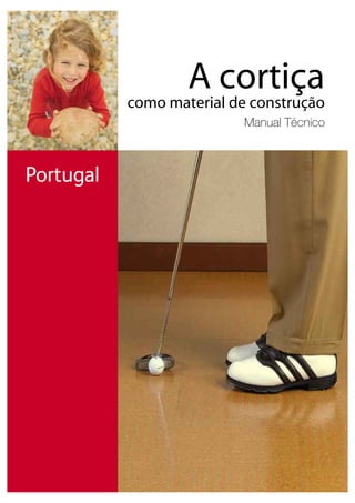 A cortiça
como material de construção
Manual Técnico
 