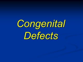 Congenital
 Defects
 