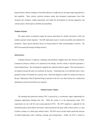 Source: Lt Col Jess Sponable, Advanced Spacelift Technology (U), Phillips Laboratory, PL/VT-X, briefing, 
Air University Library, 2025 Support area, 6 March 1996. (Secret) Figure is unclassified. (Secret) Figure is 
unclassified. 
Figure 3-1. Conceptualized operations for the MTV 
Preventive maintenance and preflight are standardized procedures for technicians employing a “blue-suit” 
concept. The civilian technical assistance group handles major technical problems. Components are 
line replacement units (LRU) with separate two-level maintenance system outside of the preflight facility. 
Average turnaround time is less than six hours, including refueling, but a priority aerospace mission sortie 
turn around of less than three hours is possible. Prior to launch approval, on-pad alert MTVs perform a 15- 
minute diagnostic check, yielding a global response time of less than one hour. 
24 
 
