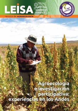 Agroecología
e investigación
participativa:
experiencias en los Andes
marzo 2021
volumen 37,
número 1
 