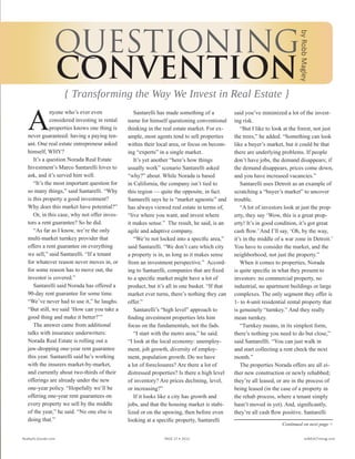 A
nyone who’s ever even
considered investing in rental
properties knows one thing is
never guaranteed: having a paying ten-
ant. One real estate entrepreneur asked
himself, WHY?
It’s a question Norada Real Estate
Investment’s Marco Santarelli loves to
ask, and it’s served him well.
“It’s the most important question for
so many things,” said Santarelli. “Why
is this property a good investment?
Why does this market have potential?”
Or, in this case, why not offer inves-
tors a rent guarantee? So he did.
“As far as I know, we’re the only
multi-market turnkey provider that
offers a rent guarantee on everything
we sell,” said Santarelli. “If a tenant
for whatever reason never moves in, or
for some reason has to move out, the
investor is covered.”
Santarelli said Norada has offered a
90-day rent guarantee for some time.
“We’ve never had to use it,” he laughs.
“But still, we said ‘How can you take a
good thing and make it better?’”
The answer came from additional
talks with insurance underwriters:
Norada Real Estate is rolling out a
jaw-dropping one-year rent guarantee
this year. Santarelli said he’s working
with the insurers market-by-market,
and currently about two-thirds of their
offerings are already under the new
one-year policy. “Hopefully we’ll be
offering one-year rent guarantees on
every property we sell by the middle
of the year,” he said. “No one else is
doing that.”
Continued on next page >
Questioning
Convention
{ Transforming the Way We Invest in Real Estate }
Santarelli has made something of a
name for himself questioning conventional
thinking in the real estate market. For ex-
ample, most agents tend to sell properties
within their local area, or focus on becom-
ing “experts” in a single market.
It’s yet another “here’s how things
usually work” scenario Santarelli asked
“why?” about. While Norada is based
in California, the company isn’t tied to
this region — quite the opposite, in fact.
Santarelli says he is “market agnostic” and
has always viewed real estate in terms of,
“live where you want, and invest where
it makes sense.” The result, he said, is an
agile and adaptive company.
“We’re not locked into a specific area,”
said Santarelli. “We don’t care which city
a property is in, as long as it makes sense
from an investment perspective.” Accord-
ing to Santarelli, companies that are fixed
to a specific market might have a lot of
product, but it’s all in one basket. “If that
market ever turns, there’s nothing they can
offer.”
Santarelli’s “high level” approach to
finding investment properties lets him
focus on the fundamentals, not the fads.
“I start with the metro area,” he said.
“I look at the local economy: unemploy-
ment, job growth, diversity of employ-
ment, population growth. Do we have
a lot of foreclosures? Are there a lot of
distressed properties? Is there a high level
of inventory? Are prices declining, level,
or increasing?”
If it looks like a city has growth and
jobs, and that the housing market is stabi-
lized or on the upswing, then before even
looking at a specific property, Santarelli
said you’ve minimized a lot of the invest-
ing risk.
“But I like to look at the forest, not just
the trees,” he added. “Something can look
like a buyer’s market, but it could be that
there are underlying problems. If people
don’t have jobs, the demand disappears; if
the demand disappears, prices come down,
and you have increased vacancies.”
Santarelli uses Detroit as an example of
scratching a “buyer’s market” to uncover
trouble.
“A lot of investors look at just the prop-
erty, they say ‘Wow, this is a great prop-
erty! It’s in good condition, it’s got great
cash flow.’And I’ll say, ‘Oh, by the way,
it’s in the middle of a war zone in Detroit.’
You have to consider the market, and the
neighborhood, not just the property.”
When it comes to properties, Norada
is quite specific in what they present to
investors: no commercial property, no
industrial, no apartment buildings or large
complexes. The only segment they offer is
1- to 4-unit residential rental property that
is genuinely “turnkey.” And they really
mean turnkey.
“Turnkey means, in its simplest form,
there’s nothing you need to do but close,”
said Santarellli. “You can just walk in
and start collecting a rent check the next
month.”
The properties Norada offers are all ei-
ther new construction or newly rehabbed;
they’re all leased, or are in the process of
being leased (in the case of a property in
the rehab process, where a tenant simply
hasn’t moved in yet). And, significantly,
they’re all cash flow positive. Santarelli
Realty411Guide.com 	 	 PAGE 27 • 2013	 	 	 reWEALTHmag.com
byRobbMagley
 