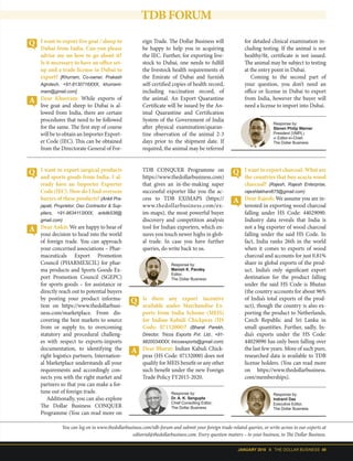 JANUARY 2018 II THE DOLLAR BUSINESS 49
TDBFORUM
I want to export live goat / sheep to
Dubai from India. Can you please
advise me on how to go about it?
Is it necessary to have an office set-
up and a trade license in Dubai to
export? [Khurram, Co-owner, Prakash
Agrotech, +91-8130716XXX, khurrami-
mam@gmail.com]
Dear Khurram: While exports of
live goat and sheep to Dubai is al-
lowed from India, there are certain
procedures that need to be followed
for the same. The first step of course
will be to obtain an Importer Export-
er Code (IEC). This can be obtained
from the Directorate General of For-
You can log on to www.thedollarbusiness.com/tdb-forum and submit your foreign trade-related queries, or write across to our experts at
editorial@thedollarbusiness.com. Every question matters – to your business, to The Dollar Business.
I want to export charcoal. What are
the countries that buy acacia wood
charcoal? (Rajesh, Rajesh Enterprise,
rajeshlakhani675@gmail.com)
Dear Rajesh: We assume you are in-
terested in exporting wood charcoal
falling under HS Code: 44029090.
Industry data reveals that India is
not a big exporter of wood charcoal
falling under the said HS Code. In
fact, India ranks 26th in the world
when it comes to exports of wood
charcoal and accounts for just 0.81%
share in global exports of the prod-
uct. India’s only significant export
destination for the product falling
under the said HS Code is Bhutan
(the country accounts for about 96%
of India’s total exports of the prod-
uct), though the country is also ex-
porting the product to Netherlands,
Czech Republic and Sri Lanka in
small quantities. Further, sadly, In-
dia’s exports under the HS Code:
44029090 has only been falling over
the last few years. More of such pure,
researched data is available to TDB
license holders. (You can read more
on https://www.thedollarbusiness.
com/memberships).
eign Trade. The Dollar Business will
be happy to help you in acquiring
the IEC. Further, for exporting live-
stock to Dubai, one needs to fulfill
the livestock health requirements of
the Emirate of Dubai and furnish
self-certified copies of health record,
including vaccination record, of
the animal. An Export Quarantine
Certificate will be issued by the An-
imal Quarantine and Certification
System of the Government of India
after physical examination/quaran-
tine observation of the animal 2-3
days prior to the shipment date. If
required, the animal may be referred
for detailed clinical examination in-
cluding testing. If the animal is not
healthy/fit, certificate is not issued.
The animal may be subject to testing
at the entry point in Dubai.
Coming to the second part of
your question, you don’t need an
office or license in Dubai to export
from India, however the buyer will
need a license to import into Dubai.
Response by:
Steven Philip Warner
President (VMPL)
& Editor-in-Chief,
The Dollar Business
I want to export surgical products
and sports goods from India. I al-
ready have an Importer Exporter
Code (IEC). How do I find overseas
buyers of these products? (Ankit Pra-
japati, Proprietor, Oso Contractor & Sup-
pliers, +91-9634113XXX, ankitk536@
gmail.com)
Dear Ankit: We are happy to hear of
your decision to head into the world
of foreign trade. You can approach
your concerned associations – Phar-
maceuticals Export Promotion
Council (PHARMEXCIL) for phar-
ma products and Sports Goods Ex-
port Promotion Council (SGEPC)
for sports goods – for assistance or
directly reach out to potential buyers
by posting your product informa-
tion on https://www.thedollarbusi-
ness.com/marketplace. From dis-
covering the best markets to source
from or supply to, to overcoming
statutory and procedural challeng-
es with respect to exports-imports
documentation, to identifying the
right logistics partners, Internation-
al Marketplace understands all your
requirements and accordingly con-
nects you with the right market and
partners so that you can make a for-
tune out of foreign trade.
Additionally, you can also explore
The Dollar Business CONQUER
Programme (You can read more on
TDB CONQUER Programme on
https://www.thedollarbusiness.com)
that gives an in-the-making super
successful exporter like you the ac-
cess to TDB EXIMAPS (https://
www.thedollarbusiness.com/ex-
im-maps), the most powerful buyer
discovery and competition analysis
tool for Indian exporters, which en-
sures you touch newer highs in glob-
al trade. In case you have further
queries, do write back to us.
Response by:
Manish K. Pandey
Editor,
The Dollar Business
Is there any export incentive
available under Merchandise Ex-
ports from India Scheme (MEIS)
for Indian Kabuli Chickpeas (HS
Code: 07132000)? (Bharat Parekh,
Director, Tricos Exports Pvt. Ltd., +91-
9820034XXX, tricosexports@gmail.com)
Dear Bharat: Indian Kabuli Chick-
peas (HS Code: 07132000) does not
qualify for MEIS benefit or any other
such benefit under the new Foreign
Trade Policy FY2015-2020.
Response by:
Dr. A. K. Sengupta
Chief Consulting Editor,
The Dollar Business
Response by:
Indranil Das
Executive Editor,
The Dollar Business
 