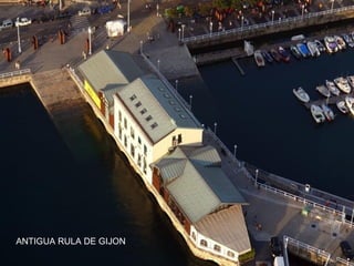 ANTIGUA RULA DE GIJON

 