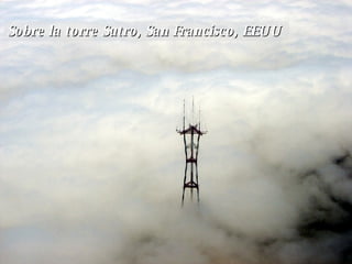 Sobre la torre Sutro, San Francisco, EEUU  