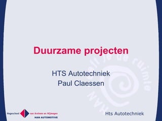 Duurzame projecten HTS Autotechniek Paul Claessen 