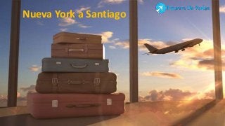 Nueva York a Santiago
 