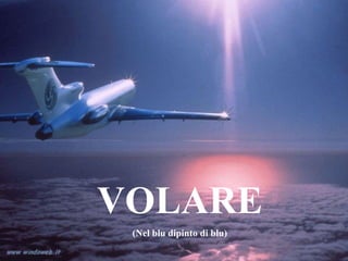 VOLARE (Nel blu dipinto di blu) 