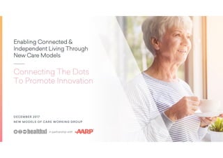 Enabling Connected & Independent Living Through New Care Models 