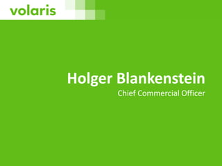 Holger Blankenstein
Chief Commercial Officer
 