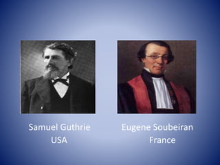 Samuel Guthrie Eugene Soubeiran
USA France
 