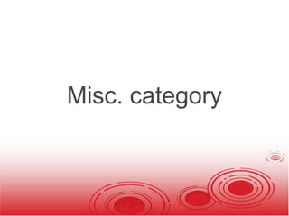 Misc. category
 