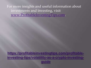 For more insights and useful information about
investments and investing, visit
www.ProfitableInvestingTips.com.
 