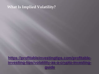 What Is Implied Volatility?
 