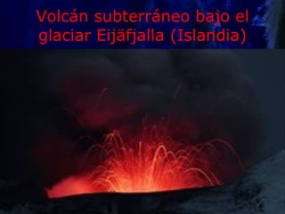 Socotra Volcán subterráneo bajo el glaciar Eijäfjalla (Islandia) 